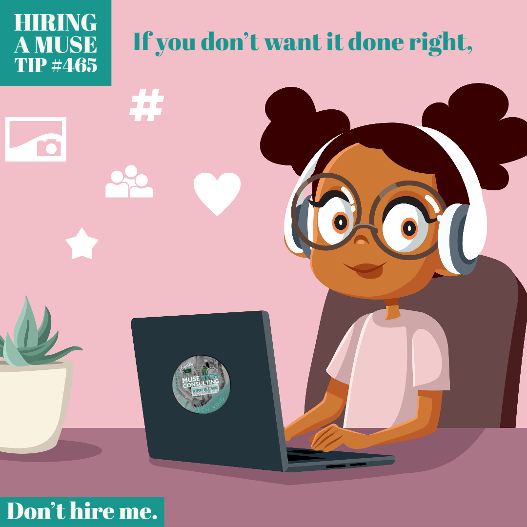 If you don’t Want it done Right, don’t Hire Me